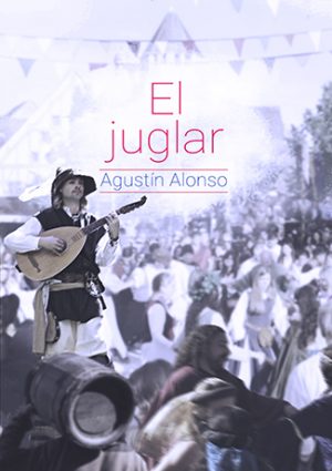 El juglar_Agustin Alonso